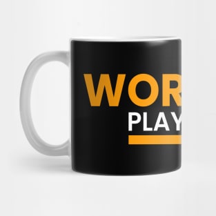 Work Hard Play Hard Mug